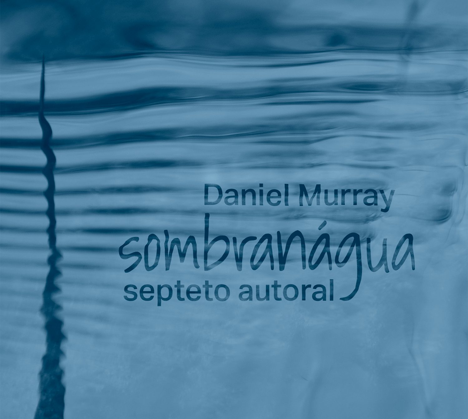 Daniel Murray - sombranágua - septeto  autoral